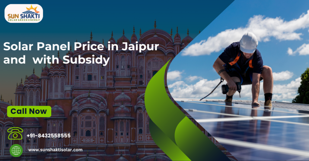 Solar Panel Price in Jaipur and with Subsidy