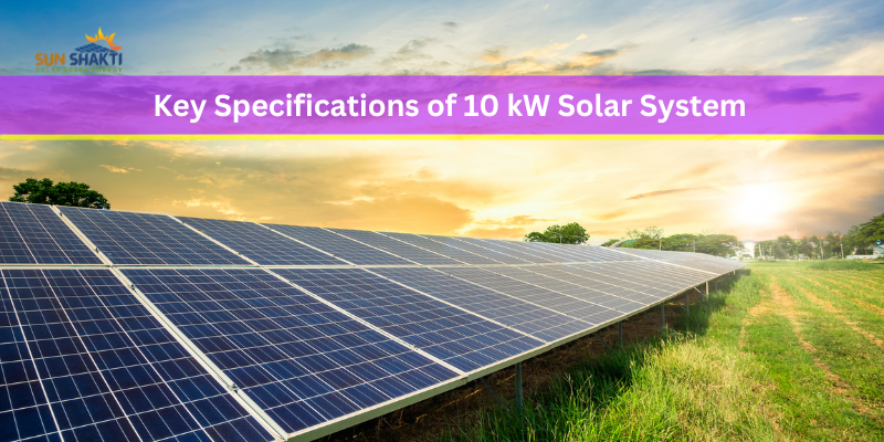 Key Specifications of 10 kW Solar System