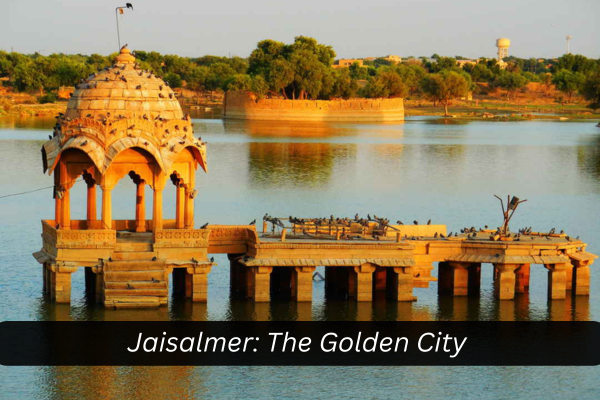 Jaisalmer: The Golden City