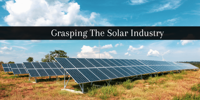 Grasping The Solar Industry