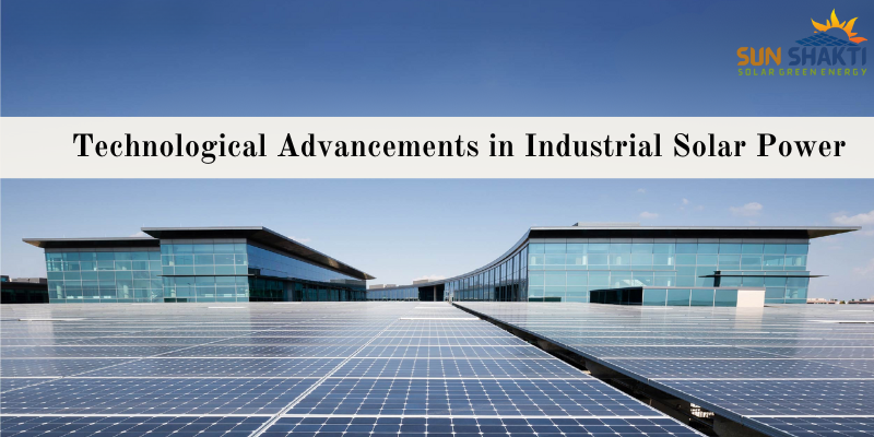 Technological Advancements in Industrial Solar Power